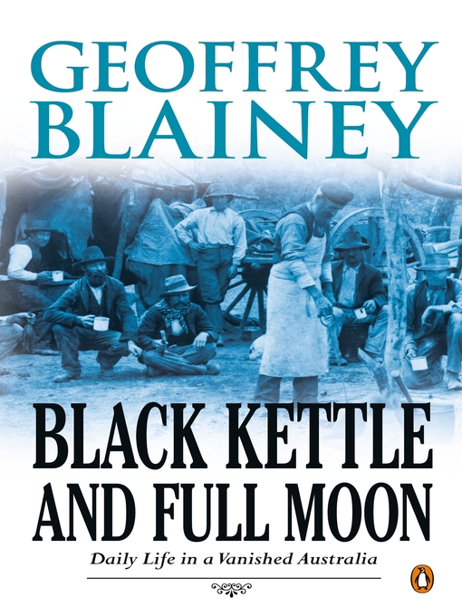 Title details for Black Kettle and Full Moon by Geoffrey Blainey - Wait list